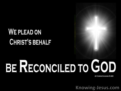2 Corinthians 5:20 Reconciled To God (devotional)09:02 (white)